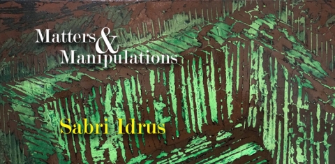 Sabri Idrus: Matters & Manipulation