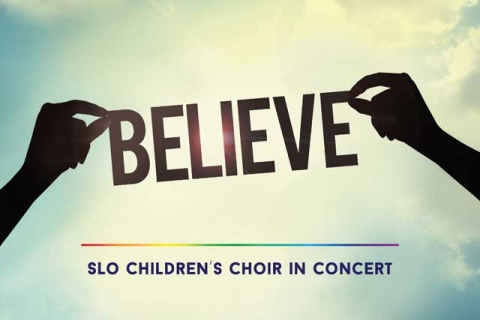 Believe - SLO Children's Choir in Concert
