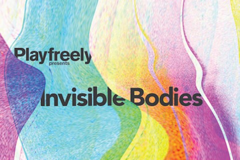 Playfreely presents Invisible Bodies 