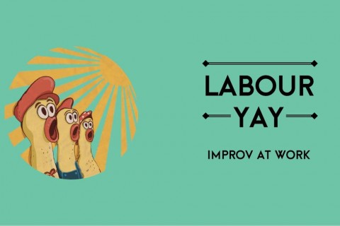 'Labour Yay', A Weekend of Improvised Theatre Shows!