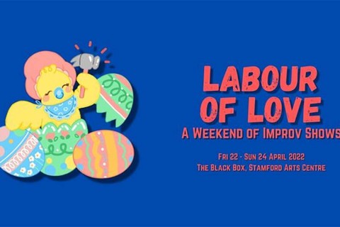 Labour of Love: A Weekend of Improv Shows