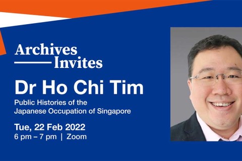Archives Invites: Dr Ho Chi Tim – Public Histories of the Japanese Occupation of Singapore