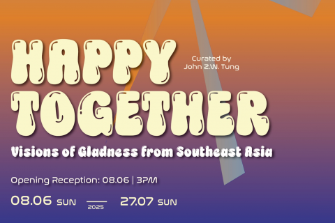 Happy Together: Visions of Gladness from Southeast Asia