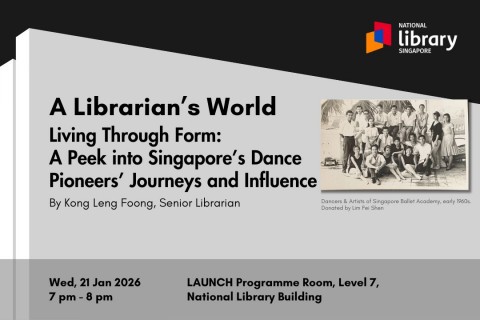 A Librarian's World | Living Through Form: A Peek into Singapore's Dance Pioneers' Journeys and Influence