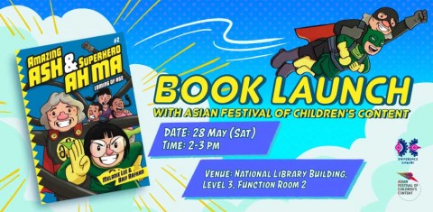 Book Launch of Amazing Ash & Superhero Ah Ma: Coming of Age (Book #2)