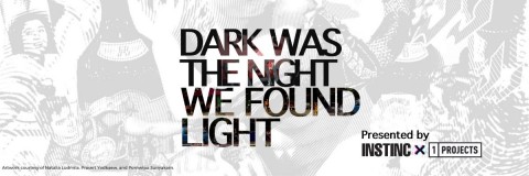 Dark Was The Night We Found Light