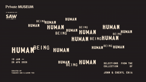 Human Being Human: Selections from the Collection of John and Cheryl Chia