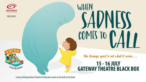 Gateway Theatre: When Sadness Comes To Call