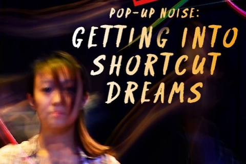Pop-Up Noise: Getting Inside Shortcut Dreams