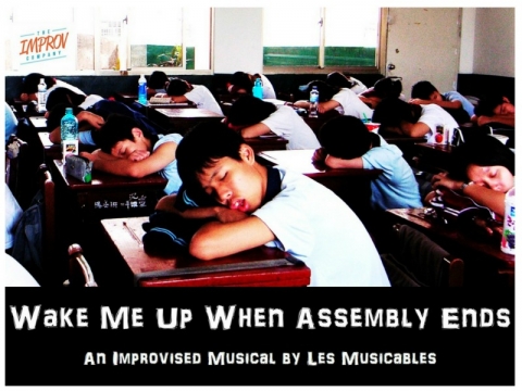 The Improv Company's Les Musicables Presents: Wake Me Up When Assembly Ends