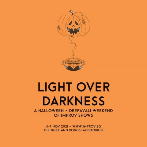 'Light Over Darkness', A Weekend of Improv Shows (5-7 Nov 2021)