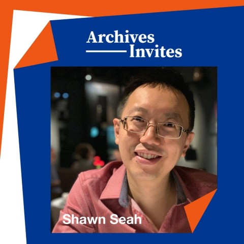 Archives Invites: Shawn Seah - Seah Eu Chin, His Life and Times