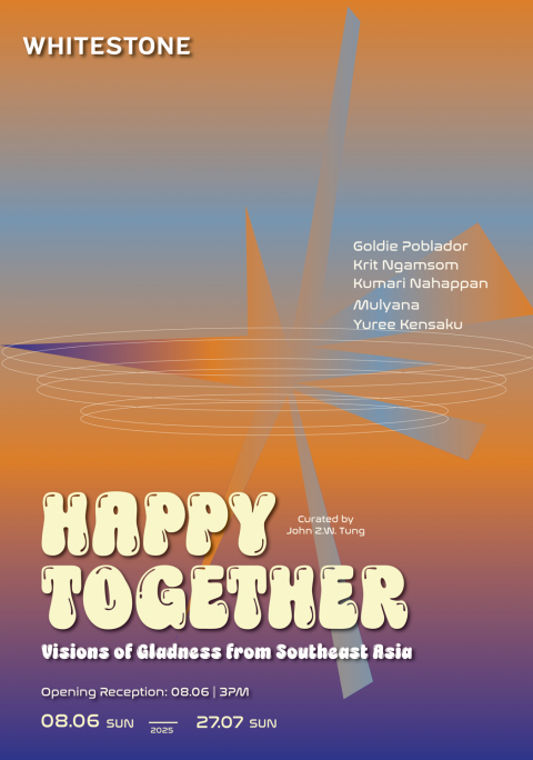 Happy Together: Visions of Gladness from Southeast Asia