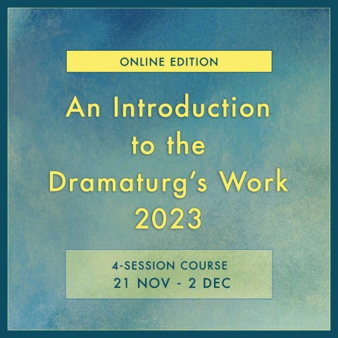 An Introduction to the Dramaturg's Work 2023