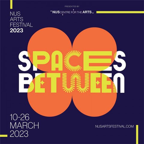 NUS Arts Festival 2023: Spaces Between