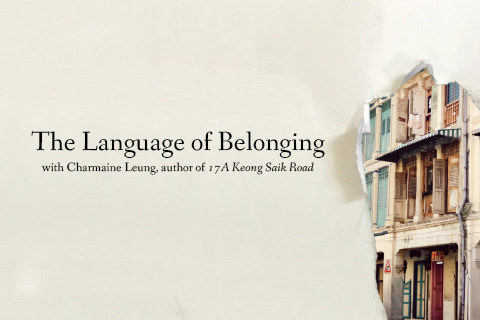 The Language of Belonging with Charmaine Leung, author of 17A Keong Saik Road