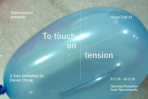 To Touch on Tension – A solo exhibition by Daniel Chong