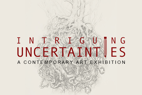 Intriguing Uncertainties - A Contemporary Art Exhibition