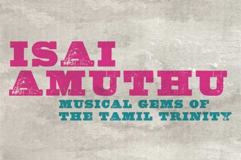 Isai Amuthu – Musical Gems of the Tamil Trinity by Temple of Fine Arts