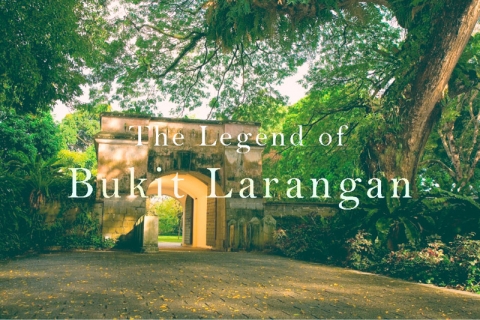 The Legend of Bukit Larangan