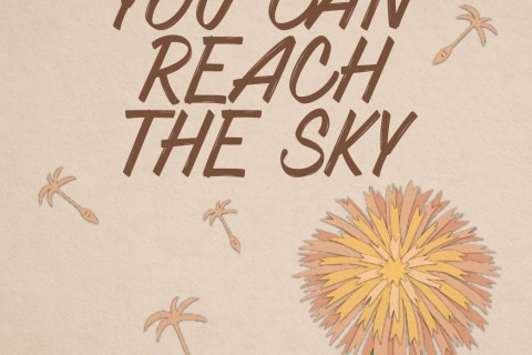 You Can Reach The Sky