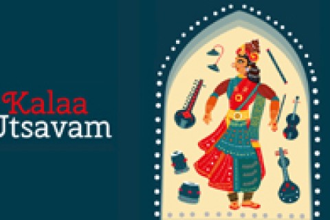 Kalaa Utsavam - Indian Festival of Arts