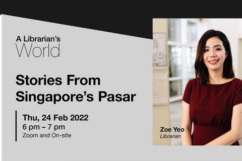 A Librarian’s World:  Stories from Singapore’s Pasar