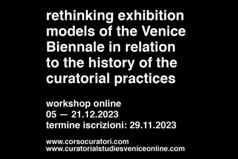 Workshop online: rethinking exhibition models of the Venice Biennale in relation to the history of the curatorial practices