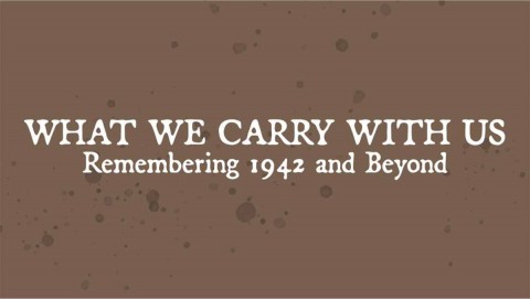 What We Carry with Us: Remembering 1942 and Beyond
