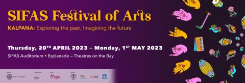 Singapore Indian Fine Arts Society Presents SIFAS Festival of the Arts 2023