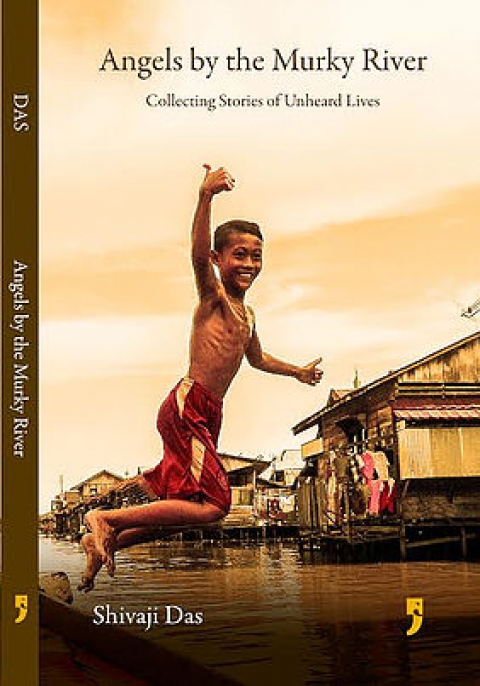 The Launch of Angels by the Murky River by Shivaji Das