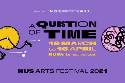 NUS Arts Festival 2021: A Question of Time