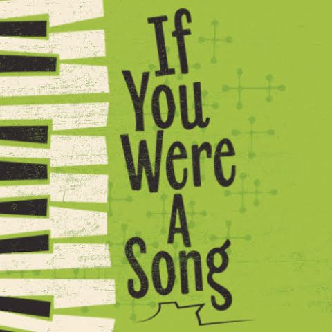 If You Were A Song