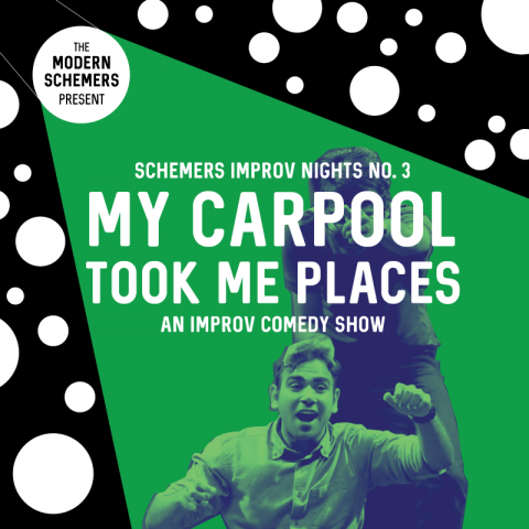 Schemers Improv Nights No. 3: My Carpool Took Me Places