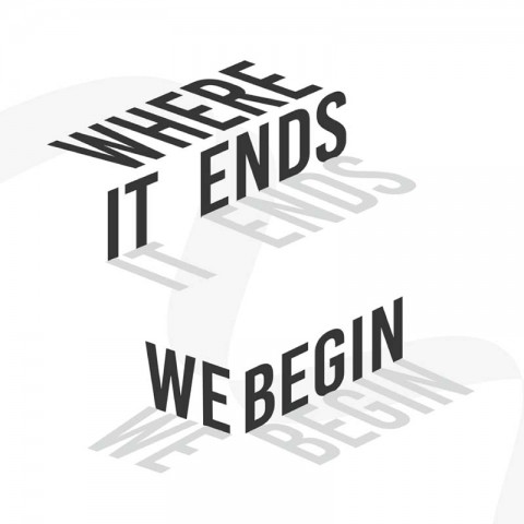 Where It Ends, We Begin