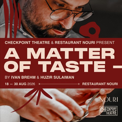 Checkpoint Theatre & Restaurant Nouri present A MATTER OF TASTE