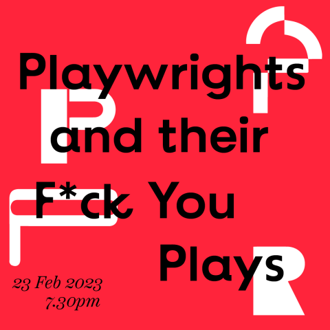 Residency Sharing: Playwrights and their F*ck You Plays
