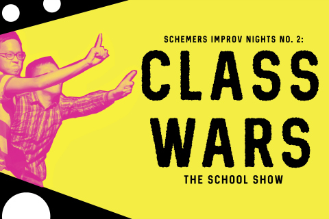 Schemers Improv Nights No. 2: Class Wars