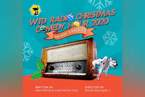 WTD Radio Christmas Comedy Hour 2020  -	The Dog’s Baubles 