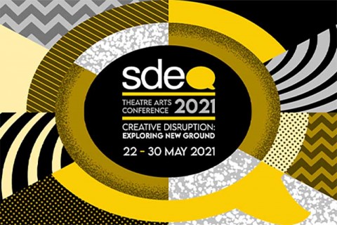 SDEA Theatre Arts Conference 2021 - Creative Disruption: Exploring New Ground